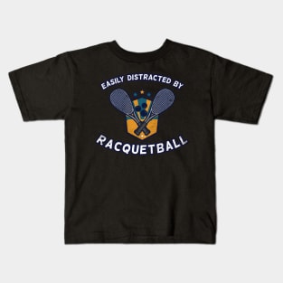 Easily distracted by Racquetball Kids T-Shirt